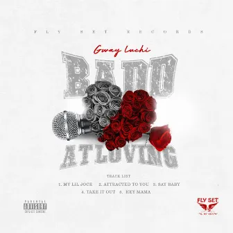 Badd At Loving by Gway Luchi