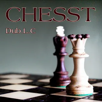 Chesst by Dub.L.C