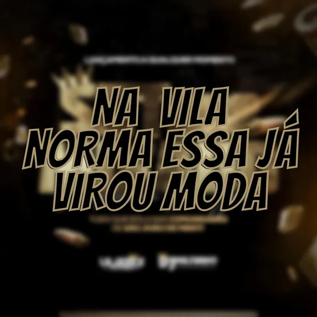 NA VILA NORMA ESSA JÁ VIROU MODA