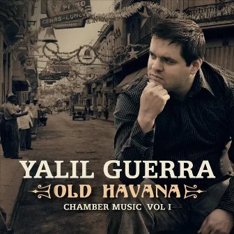 Old Havana. Chamber Music, Vol. I by Yalil Guerra