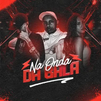 Na Onda da Bala by Dj mega