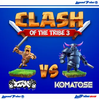 Clash Of The Tribe 3 by DJ Komatose