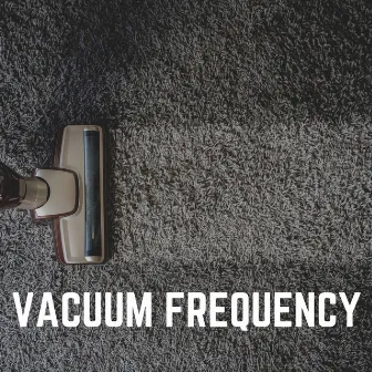 Vacuum Frequency by Vacuum Cleaner White Noise