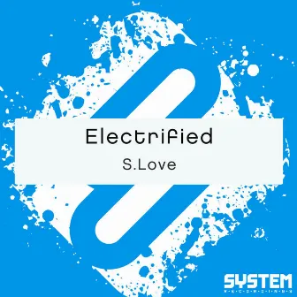 S.Love - Single by Electrified