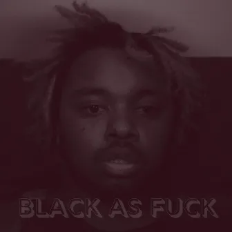 BLACK AS FUCK by I.Q. PDK