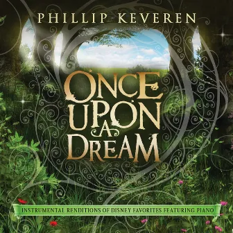 Once Upon A Dream: Instrumental Renditions Of Disney Favorites Featuring Piano by Phillip Keveren