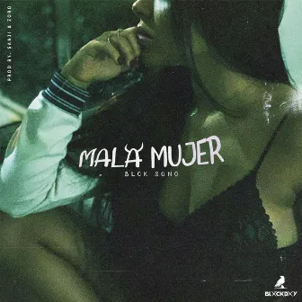 Mala Mujer by blcksong