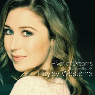 River Of Dreams - The Very Best of Hayley Westenra by Hayley Westenra