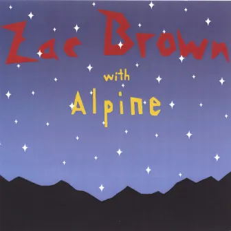 Zac Brown with Alpine by Zac Brown