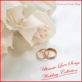 Ultimate Love Songs: Wedding Collection by Commercial Radio Group