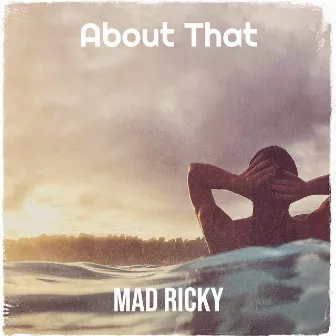 About That by Mad Ricky