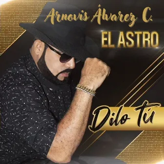 Dilo Tu by Arnovis Alvarez C. 