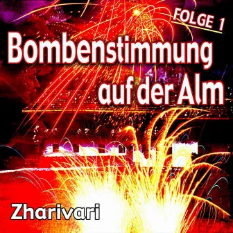 Bombenstimmung auf der Alm - Folge 1 by Zharivari