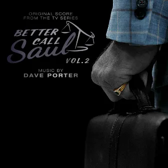 Better Call Saul, Vol. 2 (Original Score from the TV Series) by Dave Porter