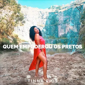 Quem Empoderou os Pretos by Tinna Rios