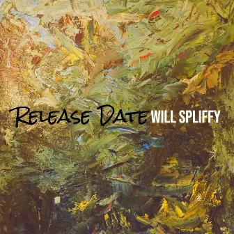 Release Date by Will Spliffy