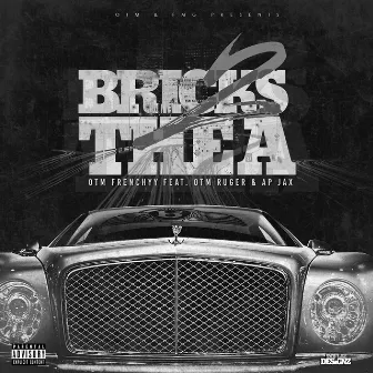 Bricks To The A (feat. OTM Ruger & Ap Jax) by OTM Frenchyy