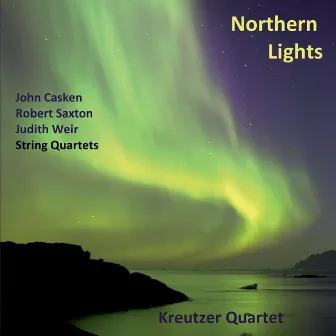 Kreutzer Quartet: Northern Lights (British String Quartets) by Kreutzer Quartet