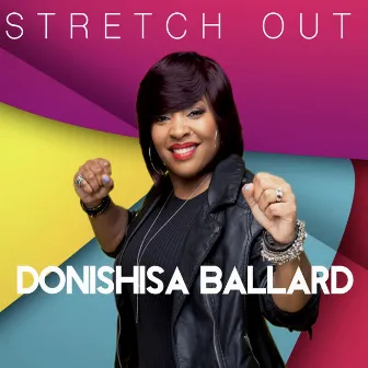 Stretch Out by Donishisa Ballard