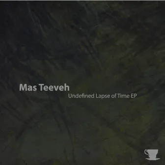 Undefined Lapse Of Time by Mas Teeveh