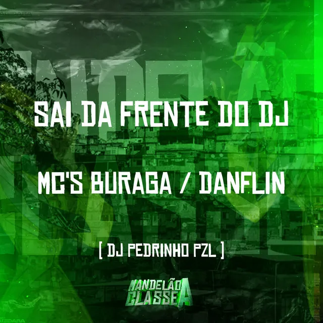 Sai da Frente do Dj