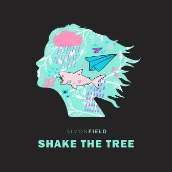 Shake The Tree by Simon Field