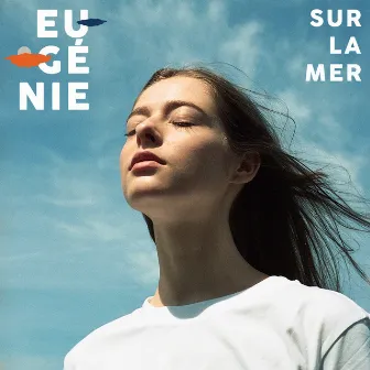 Sur la mer by Eugénie