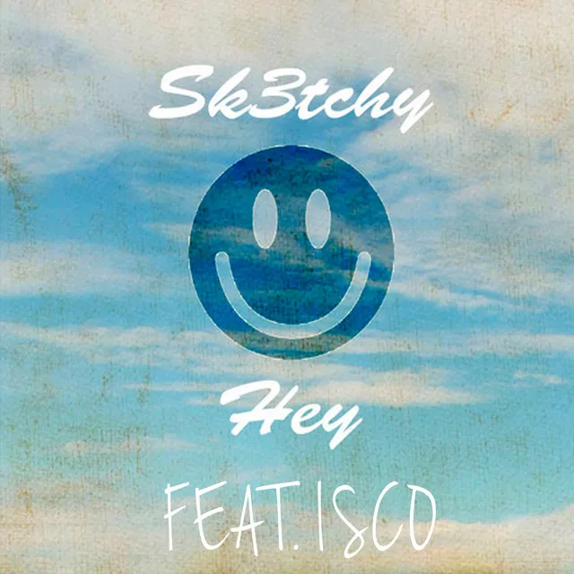 Hey (feat. Sk3tchy)