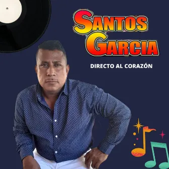 Directo al Corazón (En Vivo) by Santos Garcia