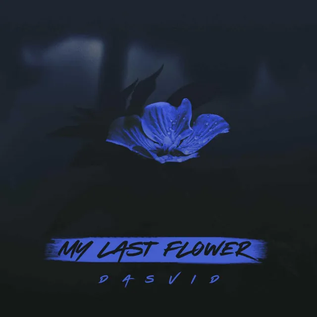 My last flower