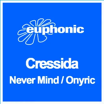 Never Mind / Onyric by Cressida