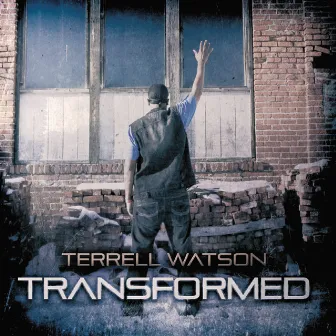 Transformed by Terrell Watson