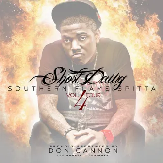 Southern Flame Spitta Vol. 4 by Short Dawg