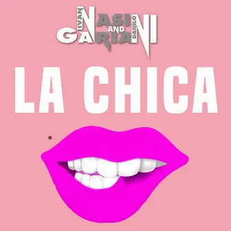 La Chica (Extended Version) by Nasini & Gariani