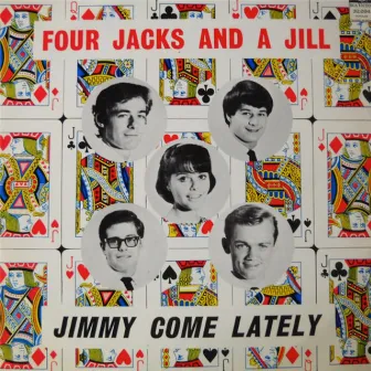 Jimmy Come Lately by Four Jacks And a Jill