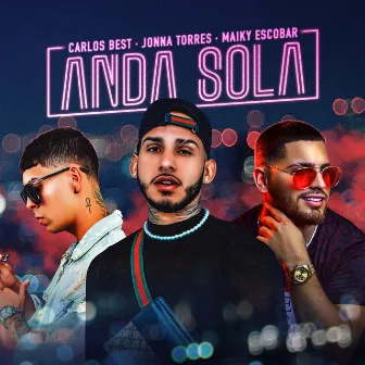 Anda Sola by Maiky Escobar