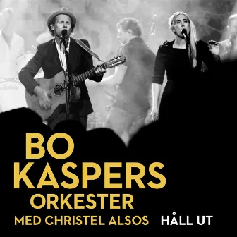 Håll ut (feat. Christel Alsos) by Bo Kaspers Orkester