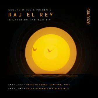 Stories of the Sun E.P. by Raj el Rey