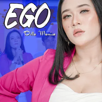 EGO by DELLA MONICA