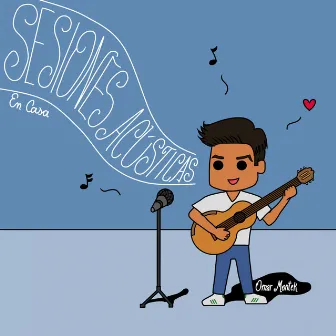 Sesiones Acústicas Desde Casa by Omar Montek