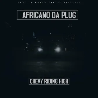 Chevy Ridin High by Africano Da Plug