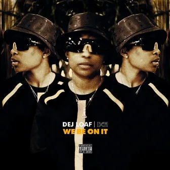 We Be On It by DeJ Loaf