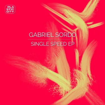 Single Speed EP by Gabriel Sordo (MEX)