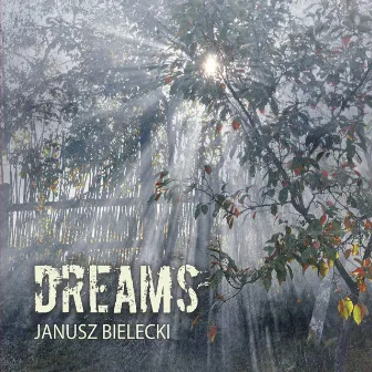 DREAMS by Janusz Bielecki