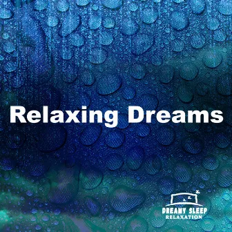 Relaxing Dreams by Dreamy Sleep Relaxation