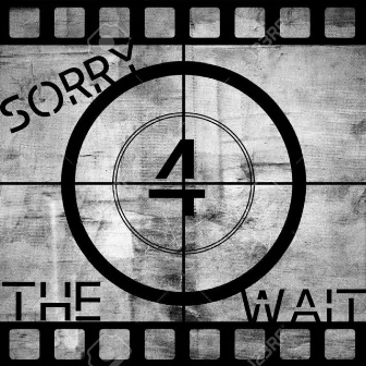 Sorry 4 the Wait by 4evap