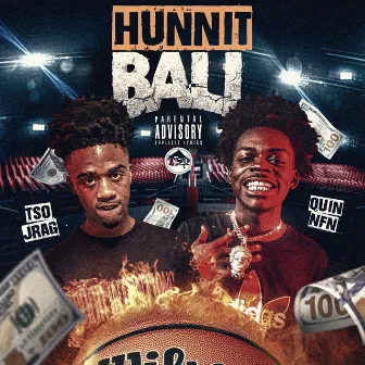 Hunnit Ball (feat. Quin NFN) by TSO Jrag