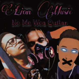 NO Me Woa Quitar by Lion Music