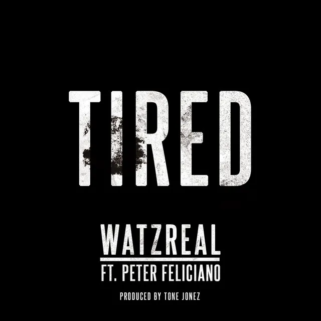 Tired (feat. Peter Feliciano)