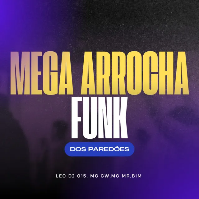 Mega Arrocha Funk dos Paredões